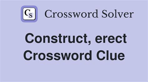 erect crossword clue